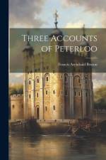 Three Accounts of Peterloo af Francis Archibald Bruton