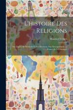 L'histoire des religions: Son esprit, sa méthode et ses divisions, son enseignement en France et à l'étranger af Vernes Maurice