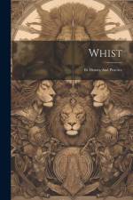 Whist: Its History And Practice af Anonymous