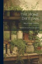 The Home Dietitian; Scientific Dietetics Practically Applied af Belle J. Wood Comstock