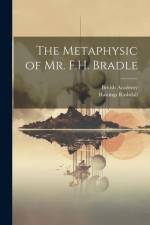 The Metaphysic of Mr. F.H. Bradle af Hastings Rashdall