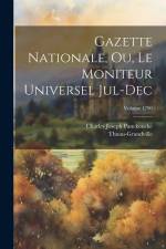 Gazette nationale, ou, Le moniteur universel Jul-Dec; Volume 1790 af Thuau-Grandville