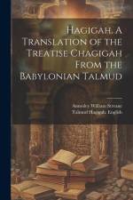 Hagigah. A Translation of the Treatise Chagigah From the Babylonian Talmud af Annesley William Streane