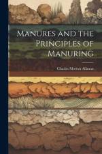 Manures and the Principles of Manuring af Charles Morton Aikman