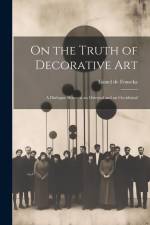 On the Truth of Decorative art; a Dialogue Between an Oriental and an Occidental af Lionel De Fonseka