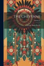 The Cheyenne; Volume 01 af George Amos Dorsey