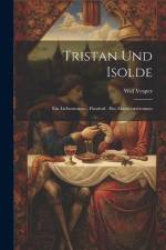 Tristan und Isolde: Ein Liebesroman; Parzival: Ein Abenteurerroman af Will Vesper