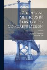 Graphical Methods in Reinforced Concrete Design af Samuel Klein