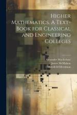 Higher Mathematics. A Text-book for Classical and Engineering Colleges af Alexander MacFarlane