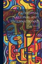 Patriotism, National and International; an Essay af Charles Waldstein