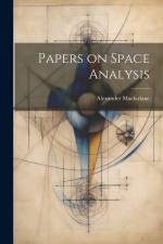 Papers on Space Analysis af Alexander MacFarlane