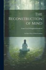 The Reconstruction of Mind; an Open way of Mind-training af Esmé Cecil Wingfield-Stratford