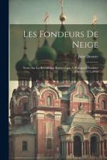 Les fondeurs de neige: Notes sur la révolution bolchévique à Pétrograd pendant lhiver, 1917-1918 af Jules Destree