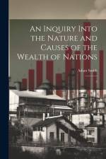 An Inquiry Into the Nature and Causes of the Wealth of Nations: 3 af Adam Smith