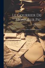 Le Courrier de Monsieur Pic: Lettres inédites [d'écrivains français] af Sacha Guitry