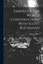 Embers Of The World Conversations With Scott Buchanan af Harris Wofford