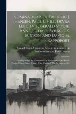 Nominations of Frederic J. Hansen, Paul L. Hill, Devra Lee Davis, Gerald V. Poje, Anne J. Udall, Ronald K. Burton, and David M. Rappoport: Hearing Bef af United States Congress Senate Comm