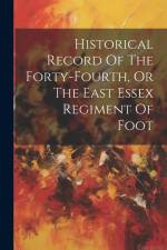 Historical Record Of The Forty-fourth, Or The East Essex Regiment Of Foot af Anonymous