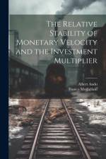 The Relative Stability of Monetary Velocity and the Investment Multiplier af Albert Ando
