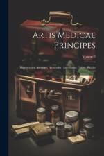 Artis Medicae Principes: Hippocrates, Aretaeus, Alexander, Aurelianus, Celsus, Rhazis; Volume 8 af Anonymous