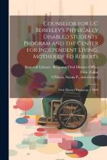 Counselor for UC Berkeley's Physically Disabled Students' Program and the Center for Independent Living, Mother of Ed Roberts: Oral History Transcript af Zona Roberts
