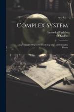 Complex System: Using Complex Objects for Predicting and Controlling the Future af Alexander Tuzhilin