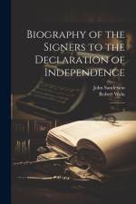 Biography of the Signers to the Declaration of Independence: 3 af John Sanderson