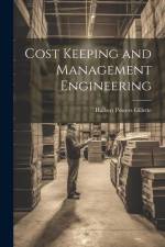 Cost Keeping and Management Engineering af Halbert Powers Gillette