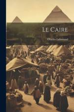 Le Caire af Charles Lallemand