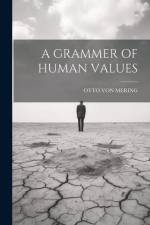 A Grammer of Human Values af Otto Von Mering
