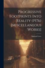Progressive Footprints Into Reality (1976) [Miscellaneous Works] af Sigmund Lowe