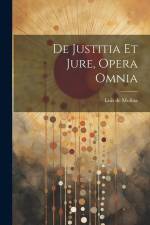 De Justitia Et Jure, Opera Omnia af Luis de Molina