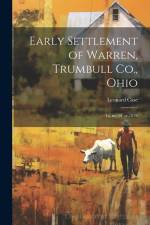 Early Settlement of Warren, Trumbull Co., Ohio: 1a, no.30, yr.1876 af Leonard Case