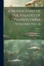 A Monograph of the Najades of Pennsylvania Volume no. 6; Volume 4 af Carnegie Museum