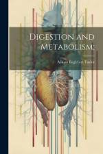 Digestion and Metabolism; af Alonzo Englebert Taylor