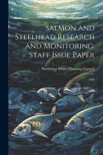 Salmon and Steelhead Research and Monitoring: Staff Issue Paper: 1988 af Northwest Power Planning Council (U S