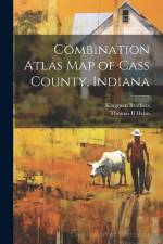 Combination Atlas map of Cass County, Indiana af Kingman Brothers