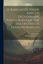 Le Rabelais de poche, avec un dictionnaire pantagruélique tiré des oeuvres de François Rabelais af Francois Rabelais
