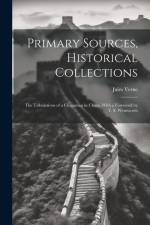 Primary Sources, Historical Collections: The Tribulations of a Chinaman in China, With a Foreword by T. S. Wentworth af Jules Verne