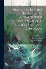 Quatorze Lettres Inédites Du Compositeur Philippe De Monte, Publiées Par Paul Bergmans af Carolus Clusius