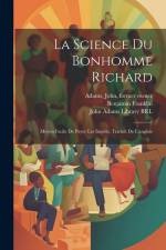 La science du bonhomme Richard: Moyen facile de payer les impôts. Traduit de l'anglois af Benjamin Franklin