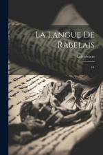 La langue de Rabelais: 01 af Lazr Ineanu