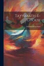 Tayyabath-E-Ghousi af Hazrath Ghousi Shah