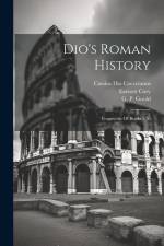 Dio's Roman History: Fragments Of Books I-xi af Cassius Dio Cocceianus