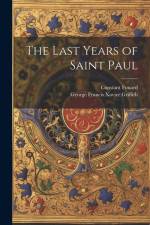 The Last Years of Saint Paul af Constant Henri Fouard