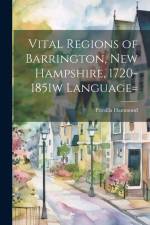 Vital Regions of Barrington, new Hampshire, 1720-1851w language= af Pricsilla Hammond