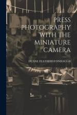 Press Photography with the Miniature Camera af Duane Featherstonhaugh