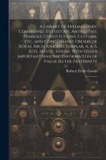 A Library of Freemasonry af Robert Freke Gould