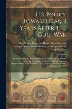 U.S. Policy Toward Iraq 3 Years After the Gulf War: Hearing Before the Subcommittees on Europe and the Middle East of the Committee on Foreign Affairs af United States Congress House Commi