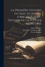 La premiére histoire en date de Jeanne d'Arc (1625-1630): histoire de la Pucelle d'Orléans: 1 af Edmond Richer